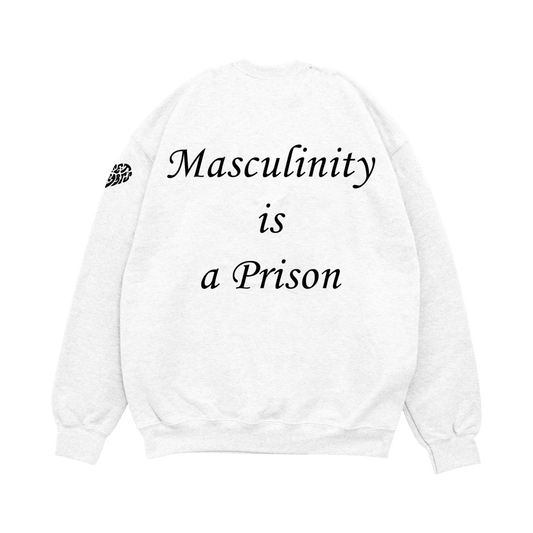 "Masculinity Is A Prison" Crewneck
